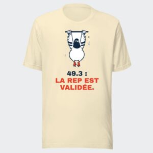 T-shirt écru « 49.3 : la rep est validée. »