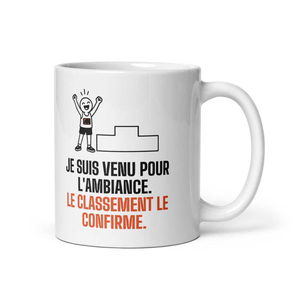 Mug 33 cl « Je suis venu pour l'ambiance. Le classement le confirme. »