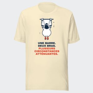 T-shirt écru « Une barre. Deux bras. Plusieurs circonstances attenuantes. »
