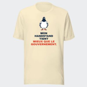 T-shirt écru « Mon handstand tient mieux que le gouvernement. »