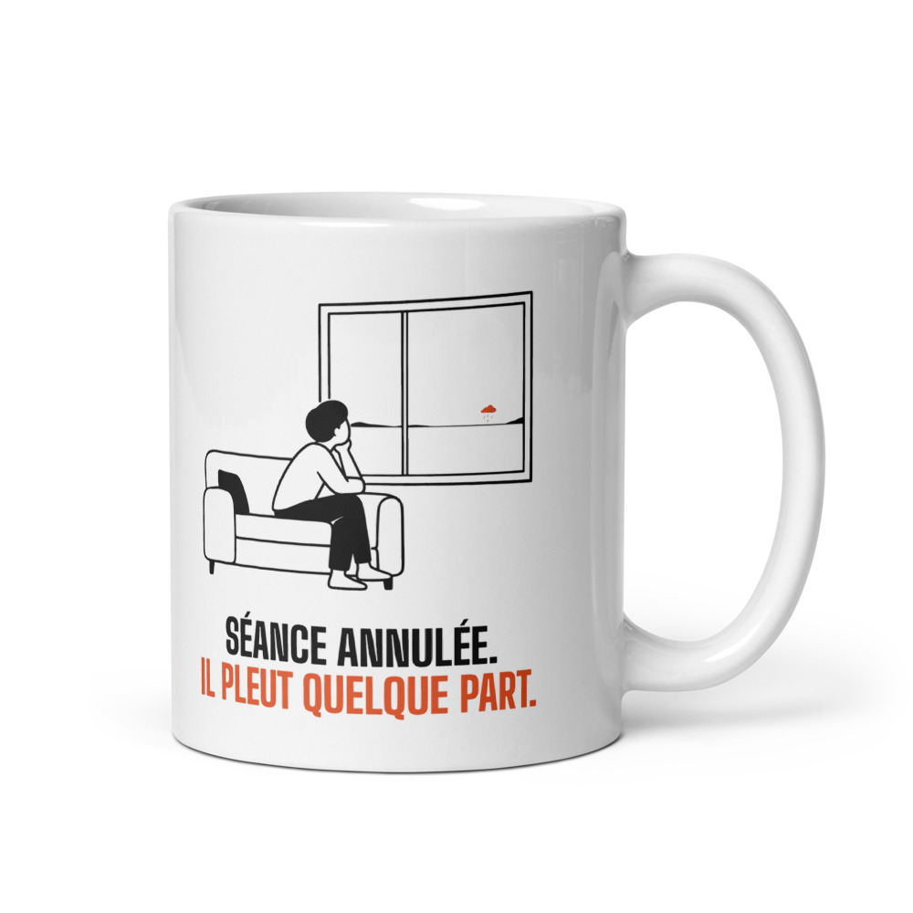 Mug 33 cl « Séance annulée. Il pleut quelque part. »