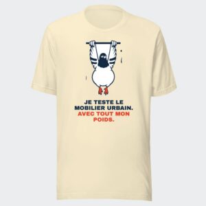 T-shirt écru « Je teste le mobilier urbain. Avec tout mon poids. »
