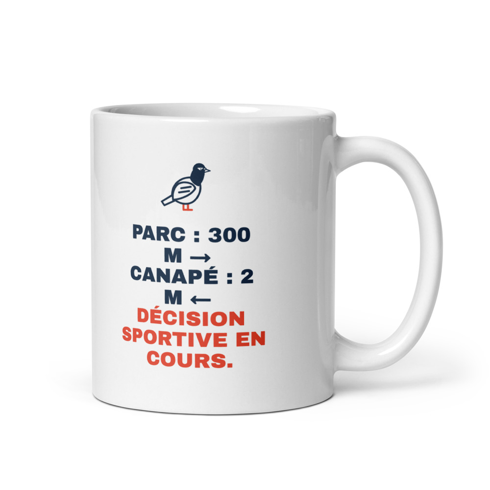 Mug 33 cl « Parc : 300 m → Canapé : 2 m ← Décision sportive en cours. »