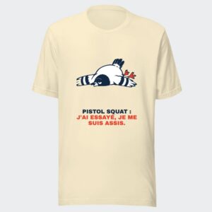 T-shirt écru « Pistol squat : j'ai essayé, je me suis assis. »