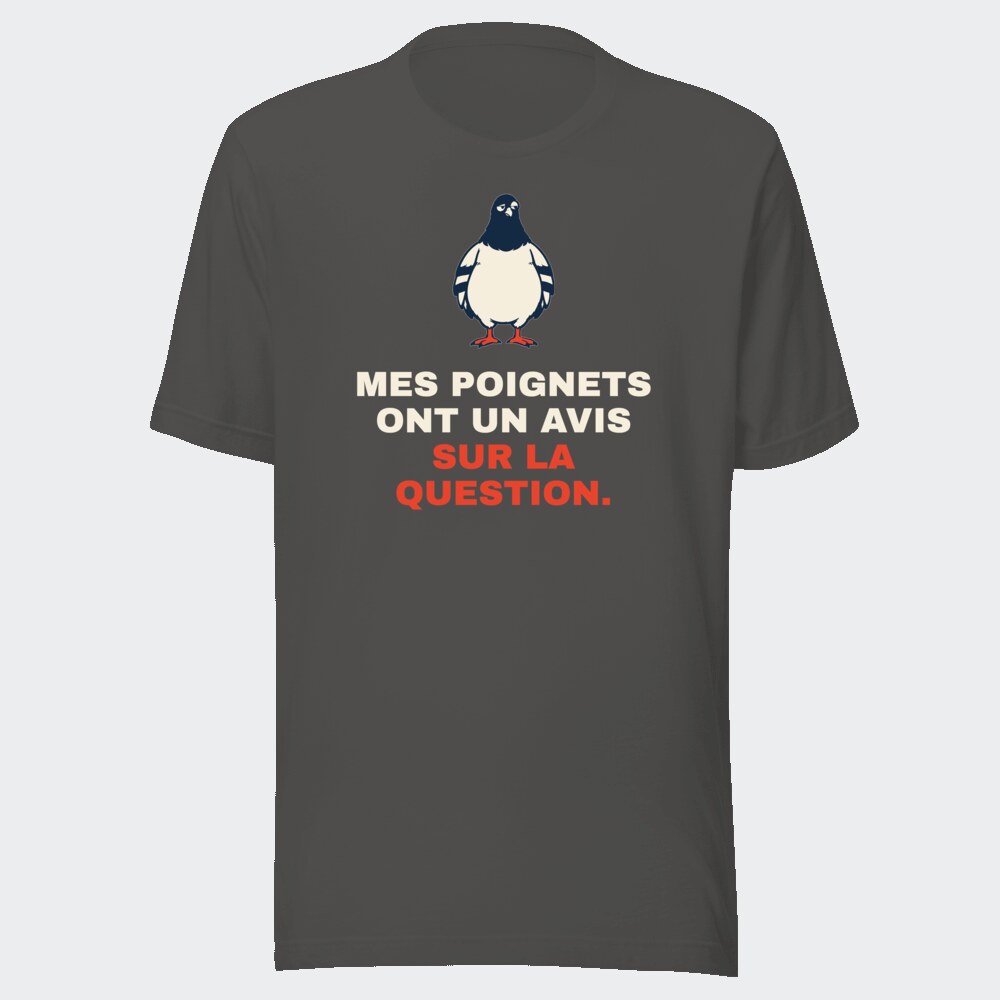 T-shirt anthracite « Mes poignets ont un avis sur la question. »