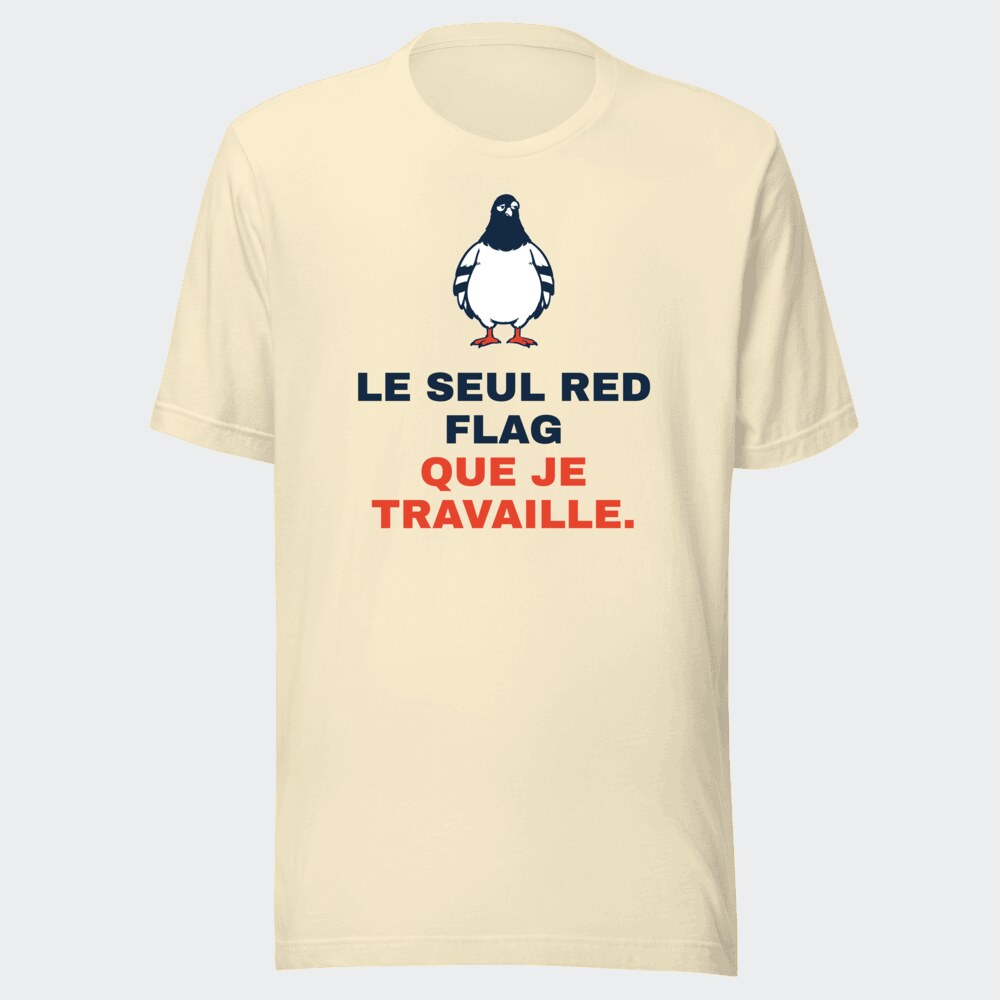 T-shirt écru « Le seul red flag que je travaille. »