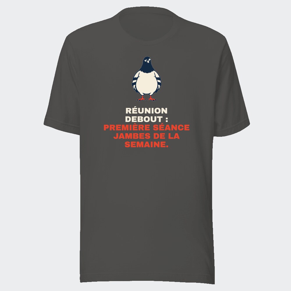 T-shirt anthracite « Réunion debout : première séance jambes de la semaine. »