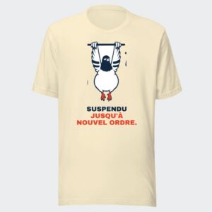 T-shirt écru « Suspendu jusqu'à nouvel ordre. »