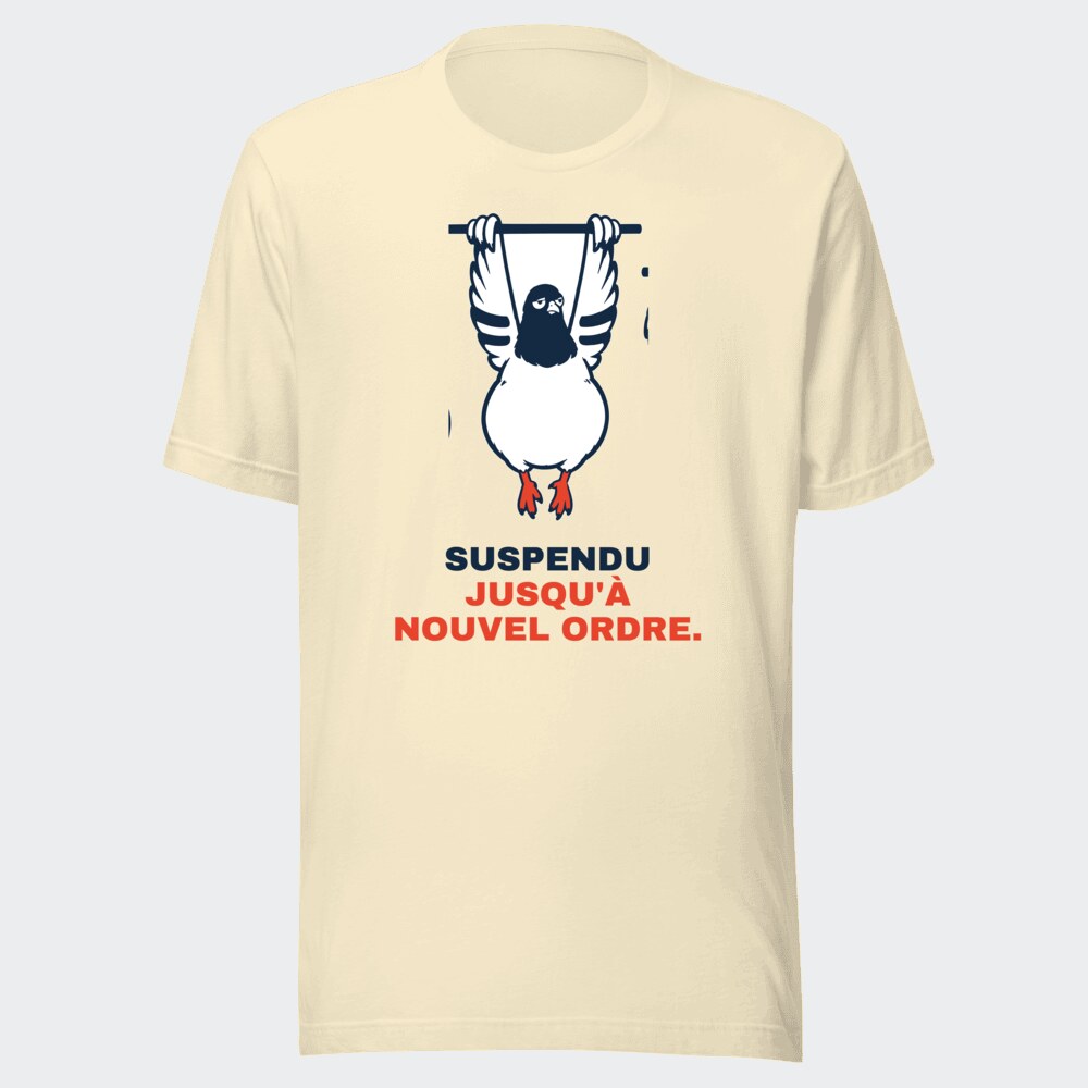 T-shirt écru « Suspendu jusqu'à nouvel ordre. »